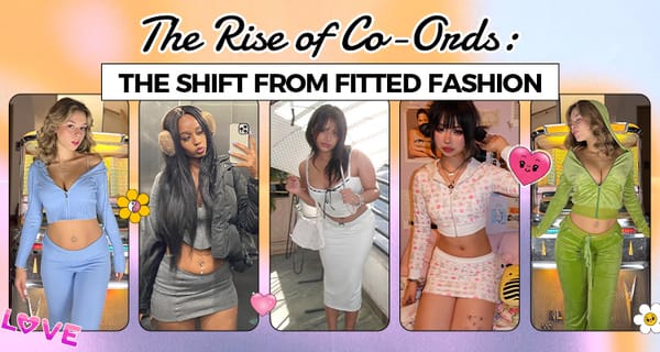 The Rise of Co-Ords: the shift from fitted fashion!